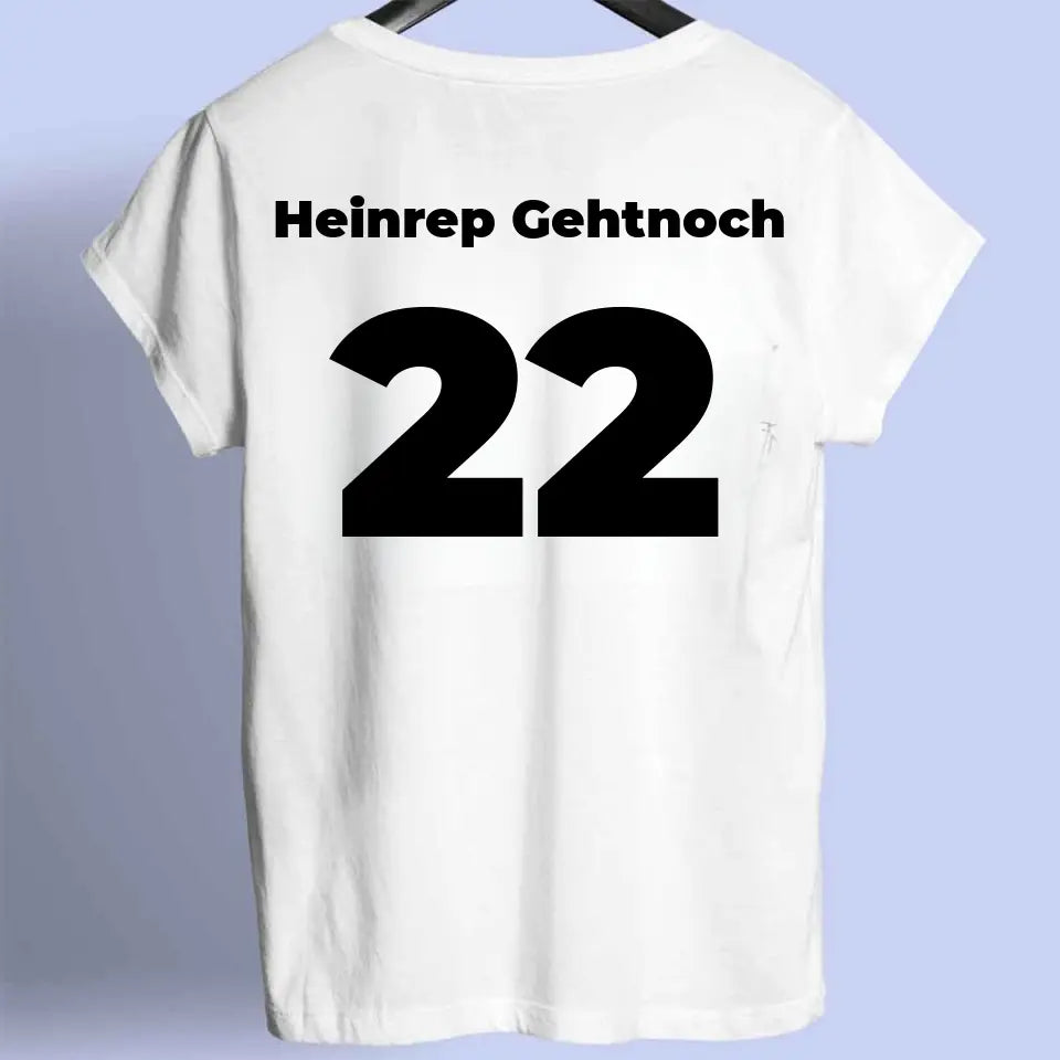 Heinrep Gehtnoch (Personalizable)- Camisa Premium Unisex Backprint