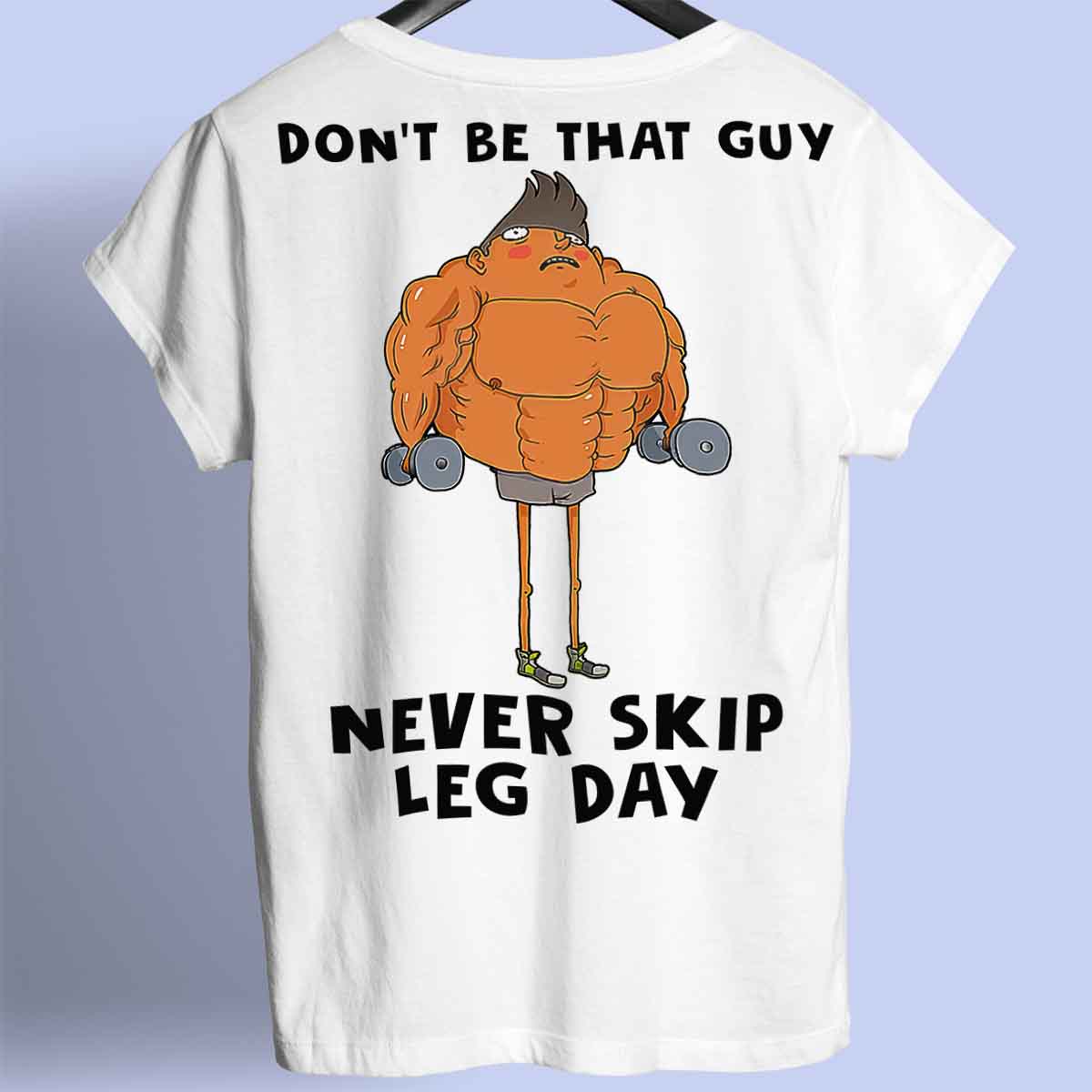 Skip Leg Day - Premium T-Shirt Unisex Backprint