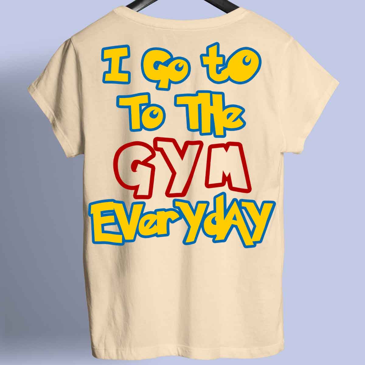 Gym Everyday - Camiseta premium unisex con estampado en la espalda